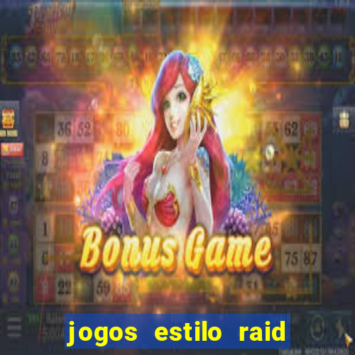 jogos estilo raid shadow legends